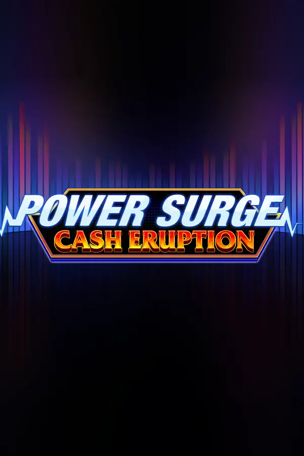 Cash Eruption Power Surge