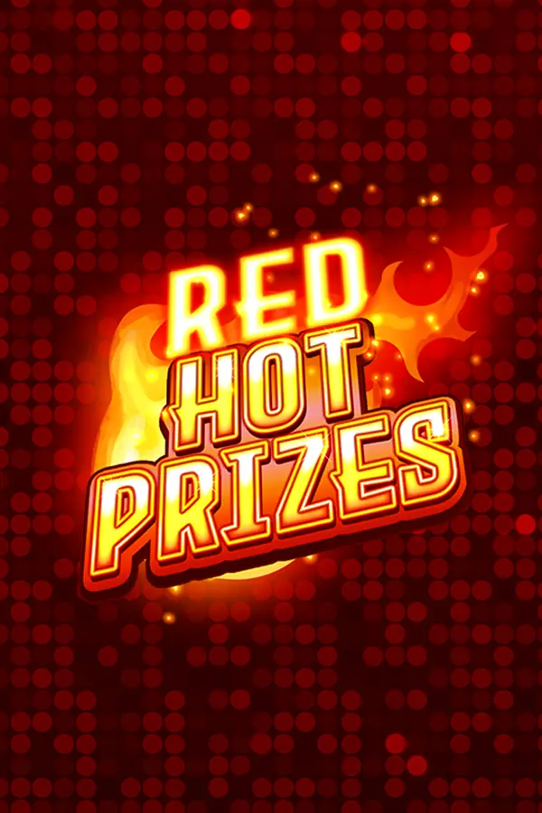Red Hot Prizes